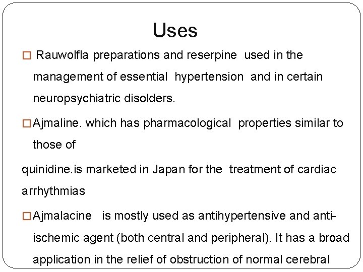 Uses � Rauwolfla preparations and reserpine used in the management of essential hypertension and Uses � Rauwolfla preparations and reserpine used in the management of essential hypertension and