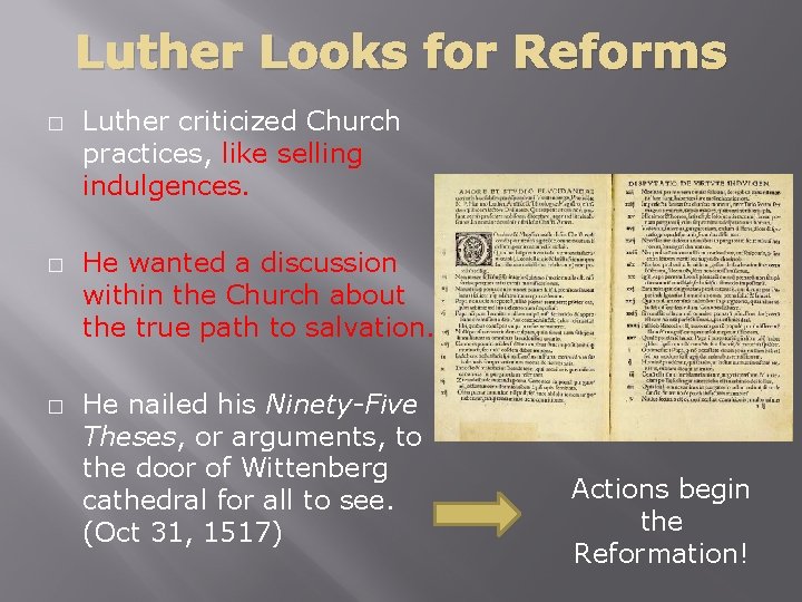 Luther Looks for Reforms � � � Luther criticized Church practices, like selling indulgences.