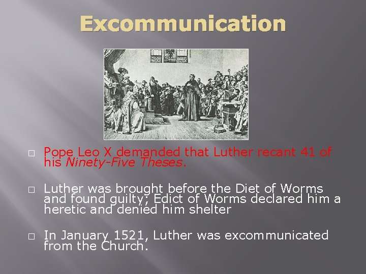 Excommunication � � � Pope Leo X demanded that Luther recant 41 of his