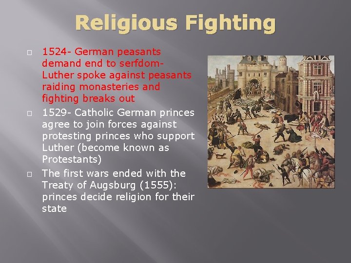 Religious Fighting � � � 1524 - German peasants demand end to serfdom. Luther