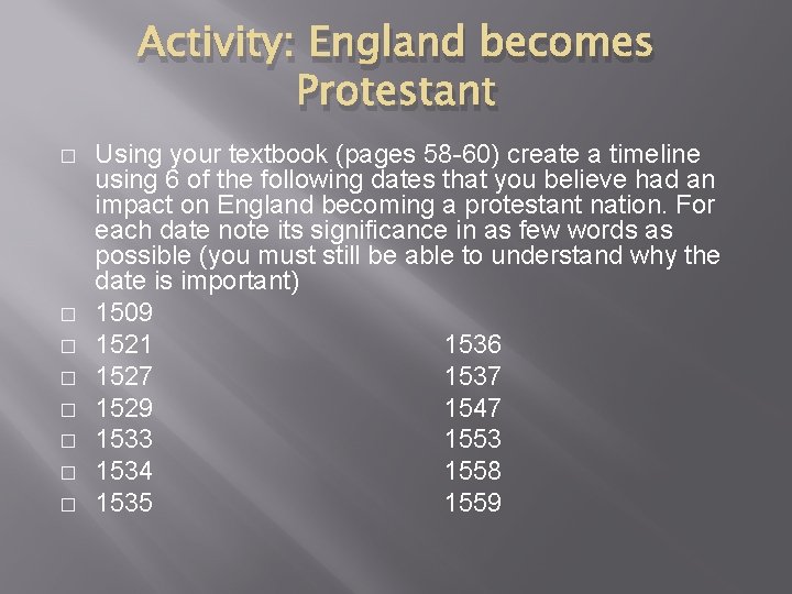 Activity: England becomes Protestant � � � � Using your textbook (pages 58 -60)