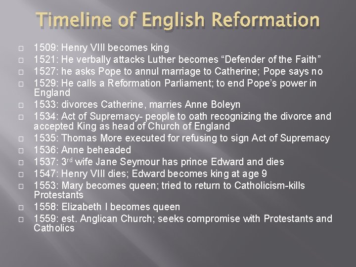 Timeline of English Reformation � � � � 1509: Henry VIII becomes king 1521: