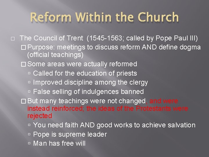 Reform Within the Church � The Council of Trent (1545 -1563; called by Pope