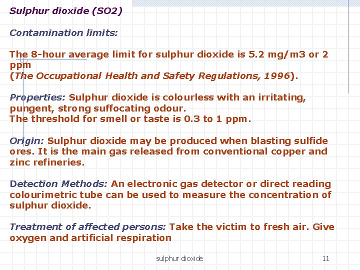 Sulphur dioxide (SO 2) Contamination limits: The 8 -hour average limit for sulphur dioxide