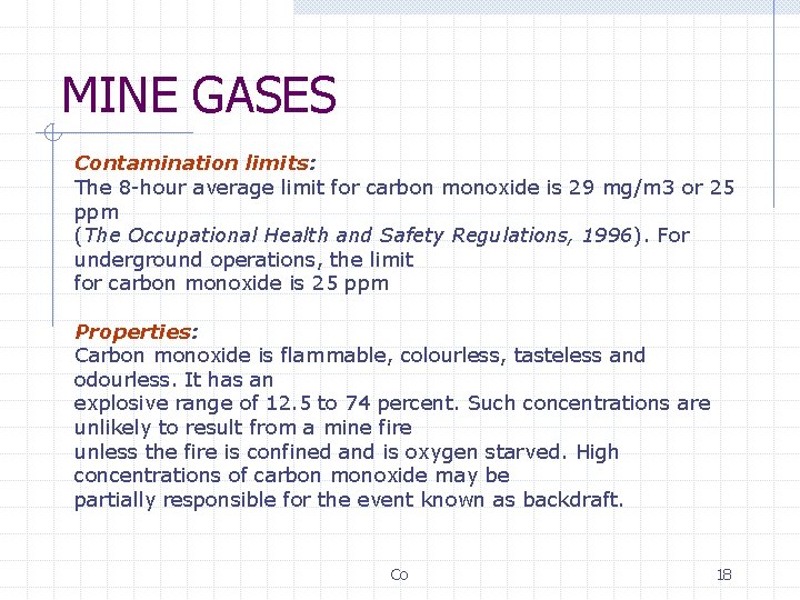 MINE GASES Contamination limits: The 8 -hour average limit for carbon monoxide is 29