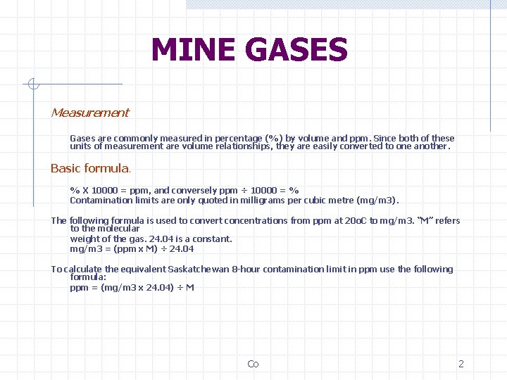 MINE GASES Measurement Gases are commonly measured in percentage (%) by volume and ppm.