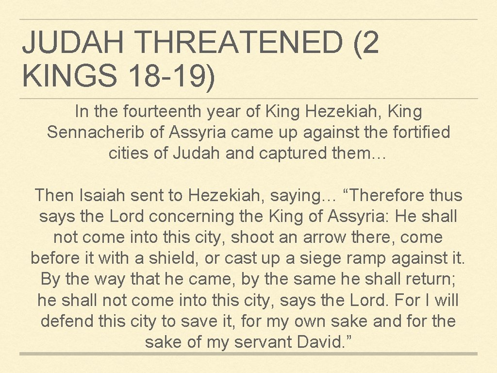 JUDAH THREATENED (2 KINGS 18 -19) In the fourteenth year of King Hezekiah, King