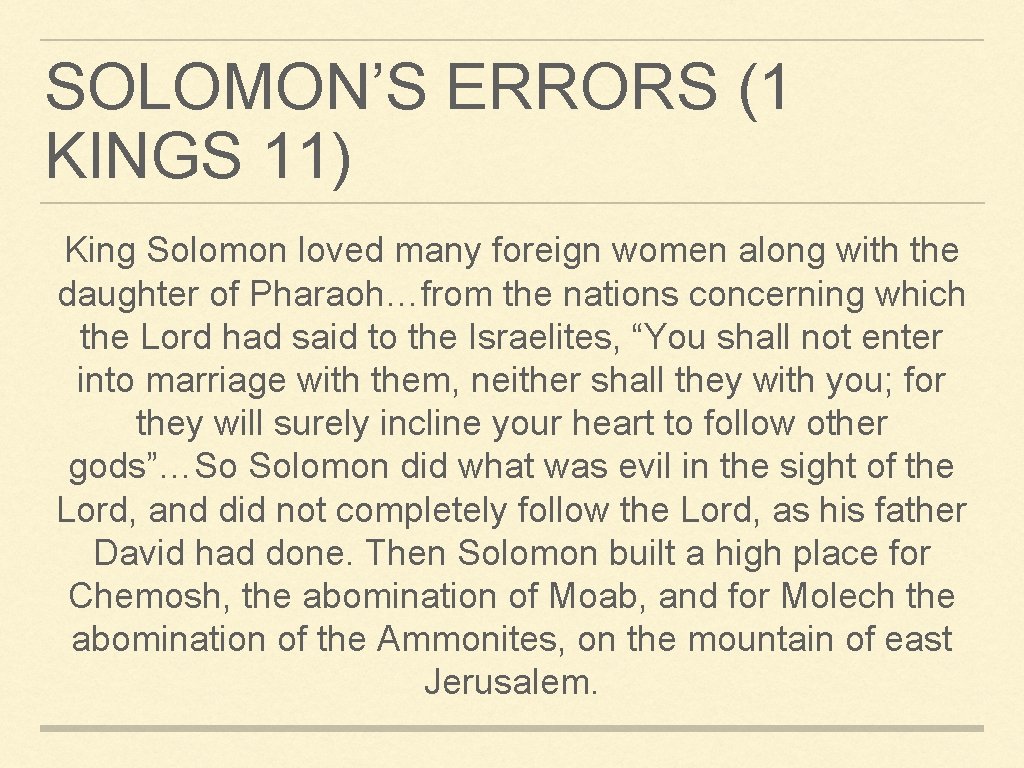 SOLOMON’S ERRORS (1 KINGS 11) King Solomon loved many foreign women along with the