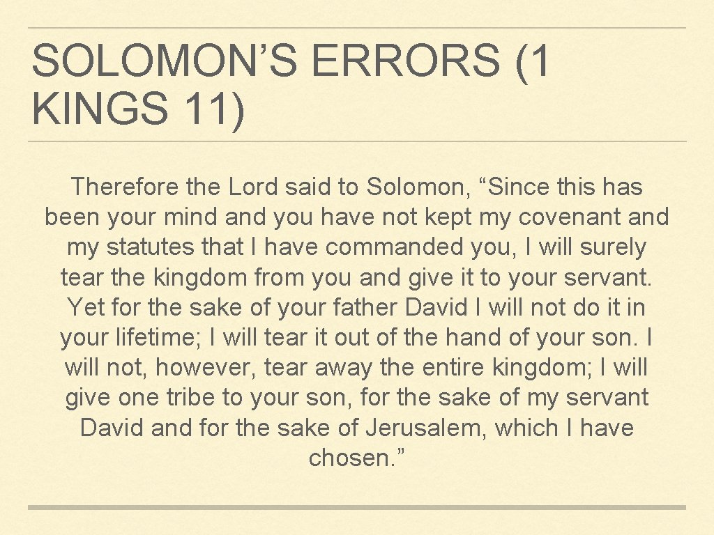 SOLOMON’S ERRORS (1 KINGS 11) Therefore the Lord said to Solomon, “Since this has