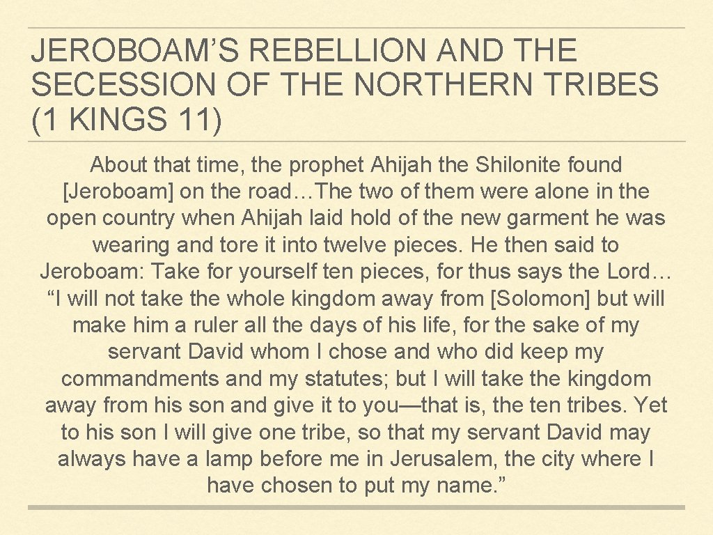 JEROBOAM’S REBELLION AND THE SECESSION OF THE NORTHERN TRIBES (1 KINGS 11) About that