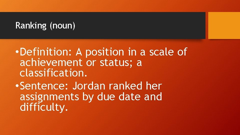 Ranking (noun) • Definition: A position in a scale of achievement or status; a