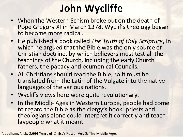 John Wycliffe • When the Western Schism broke out on the death of Pope