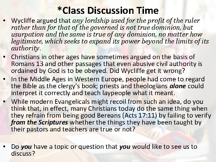 *Class Discussion Time • Wycliffe argued that any lordship used for the profit of