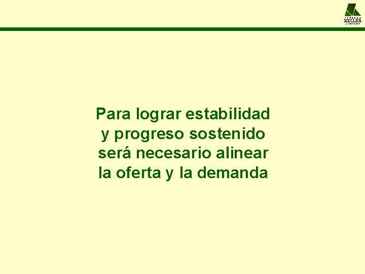 A L F R E D O KELLER y ASOCIADOS Para lograr estabilidad y