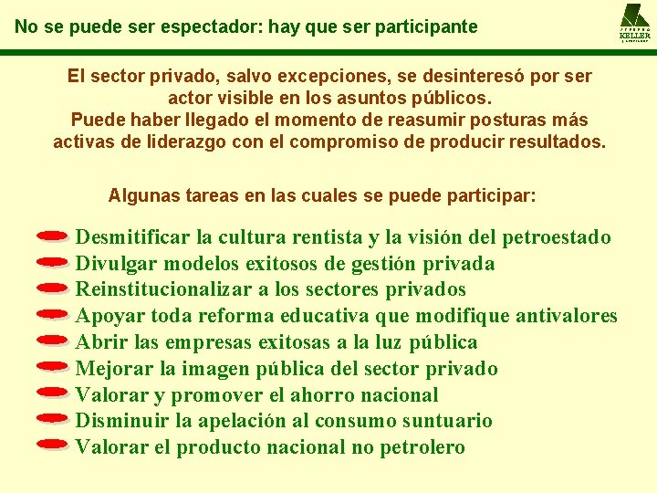 No se puede ser espectador: hay que ser participante A L F R E