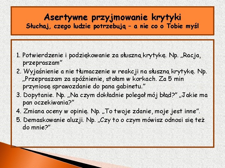 Asertywne przyjmowanie krytyki Słuchaj, czego ludzie potrzebują – a nie co o Tobie myśl