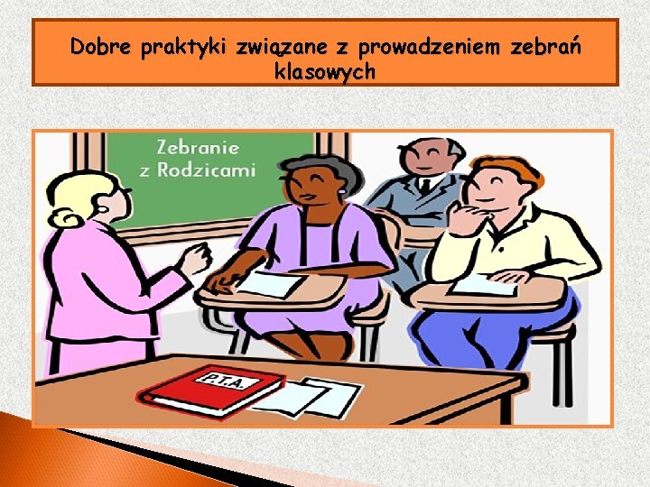 Dobre praktyki związane z prowadzeniem zebrań klasowych 