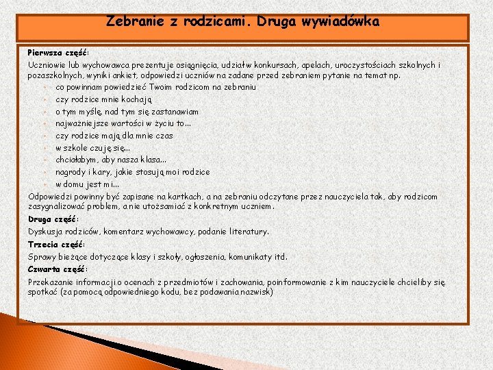 Zebranie z rodzicami. Druga wywiadówka Pierwsza część: Uczniowie lub wychowawca prezentuje osiągnięcia, udział w