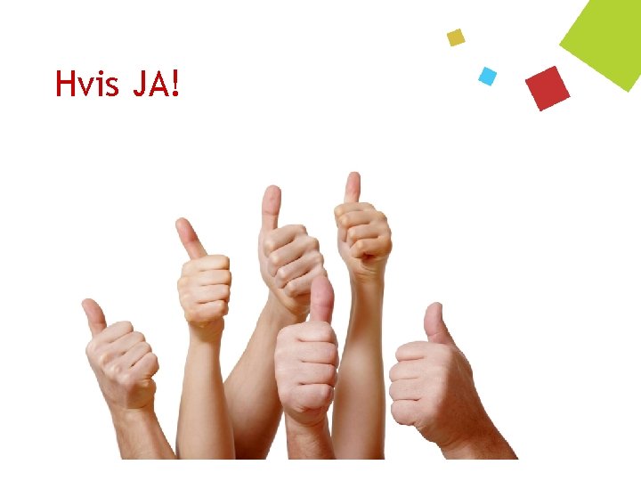 Hvis JA! 