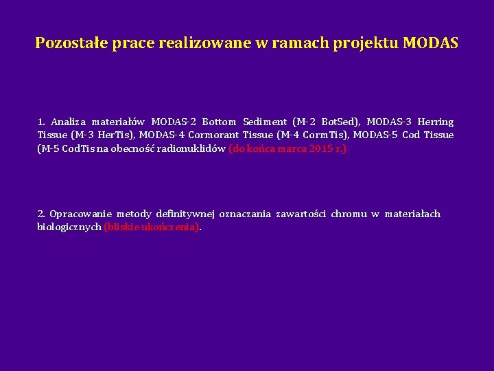 Pozostałe prace realizowane w ramach projektu MODAS 1. Analiza materiałów MODAS-2 Bottom Sediment (M-2