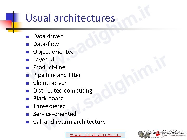 Usual architectures n n n Data driven Data-flow Object oriented Layered Product-line Pipe line