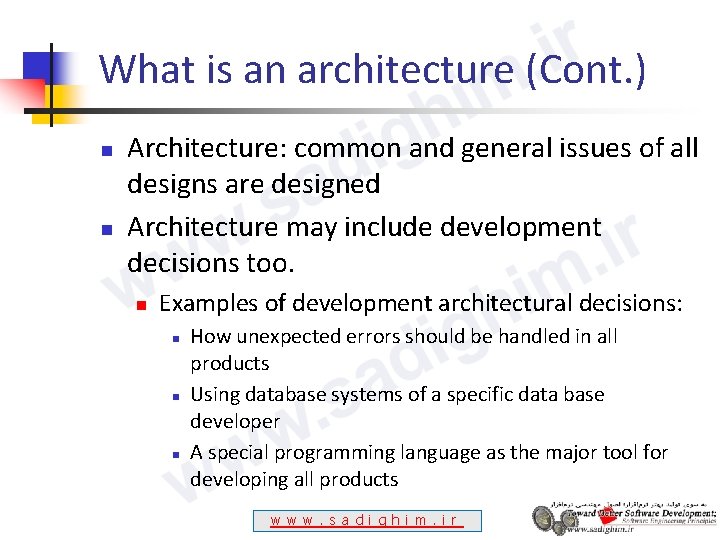 What is an architecture (Cont. ) n n Architecture: common and general issues of