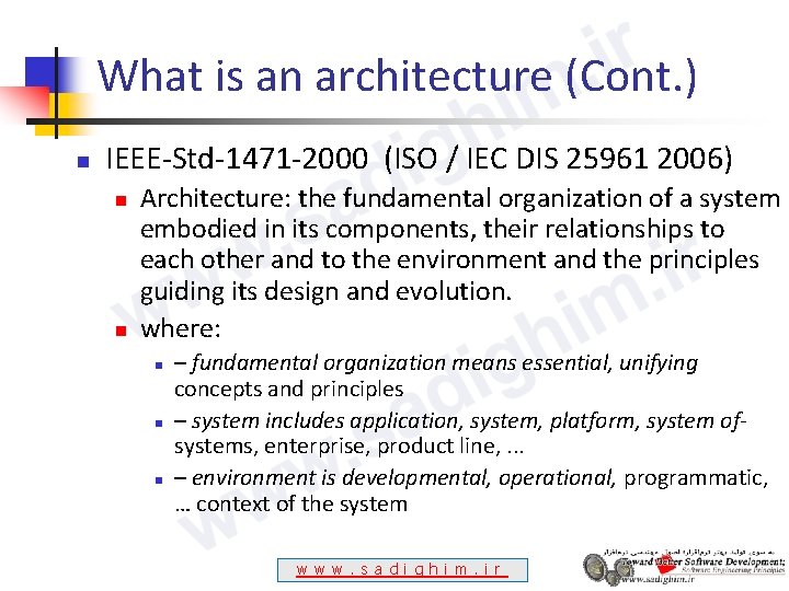 What is an architecture (Cont. ) n IEEE-Std-1471 -2000 (ISO / IEC DIS 25961