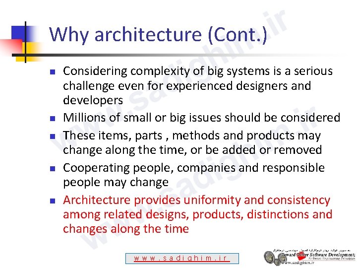 Why architecture (Cont. ) n n n Considering complexity of big systems is a