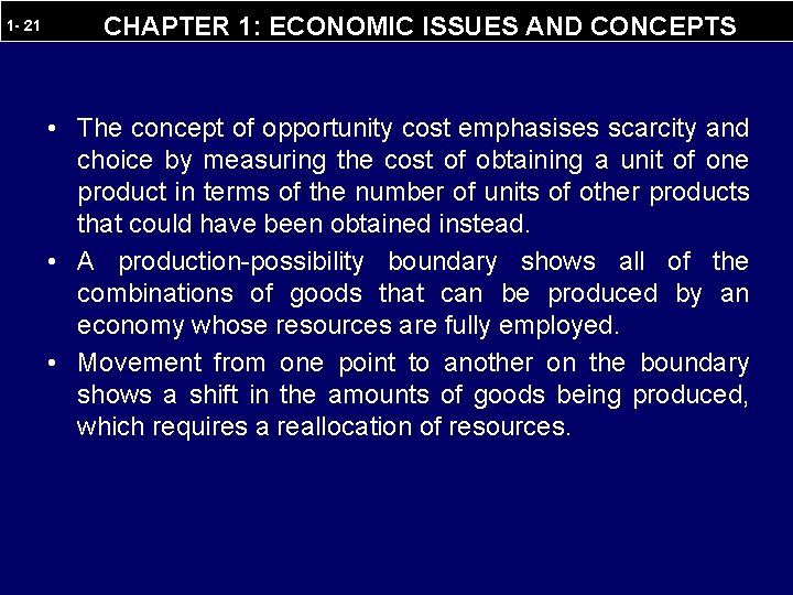 1 - 21 CHAPTER 1: ECONOMIC ISSUES AND CONCEPTS • The concept of opportunity