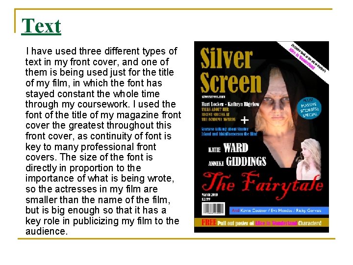 Text I have used three different types of text in my front cover, and