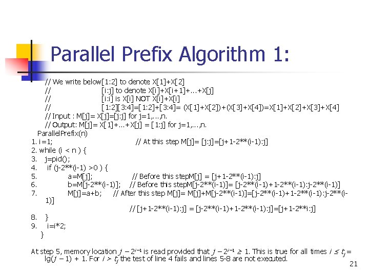 Parallel Prefix Algorithm 1: // We write below[1: 2] to denote X[1]+X[2] // [i: