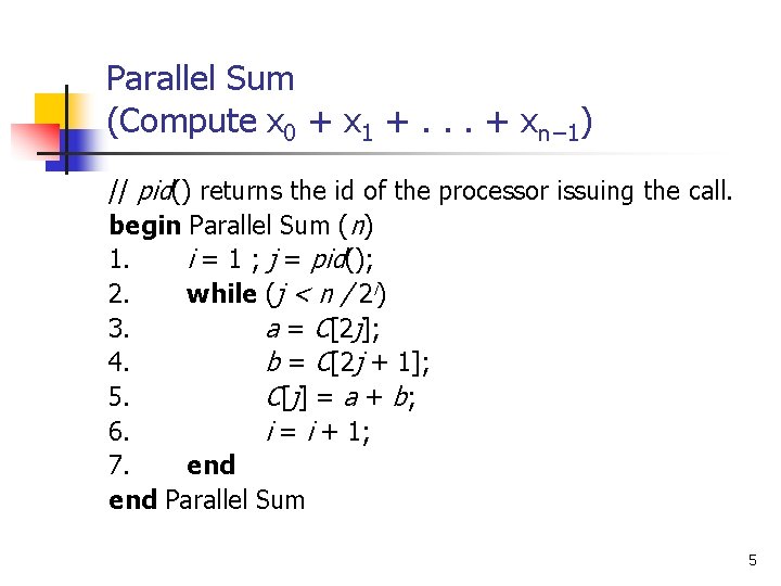 Parallel Sum (Compute x 0 + x 1 +. . . + xn− 1)