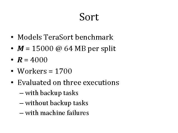 Sort • • • Models Tera. Sort benchmark M = 15000 @ 64 MB
