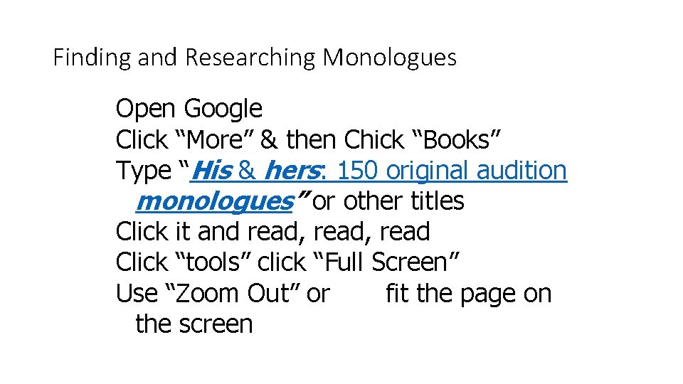 Finding and Researching Monologues Open Google Click “More” & then Chick “Books” Type “His