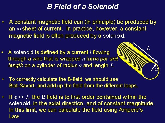 B Field of a Solenoid • A constant magnetic field can (in principle) be B Field of a Solenoid • A constant magnetic field can (in principle) be