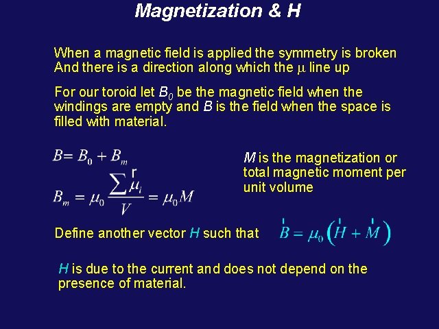 Magnetization & H When a magnetic field is applied the symmetry is broken And Magnetization & H When a magnetic field is applied the symmetry is broken And