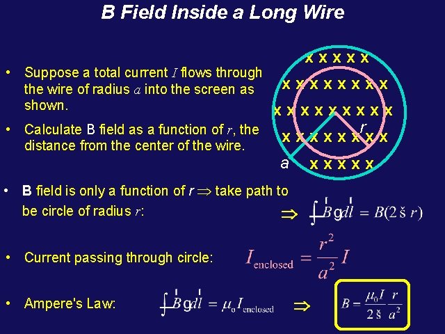 B Field Inside a Long Wire xxxxx • Suppose a total current I flows B Field Inside a Long Wire xxxxx • Suppose a total current I flows