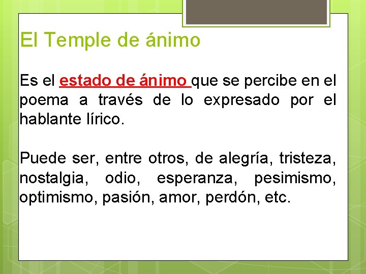 El Temple de ánimo Es el estado de ánimo que se percibe en el