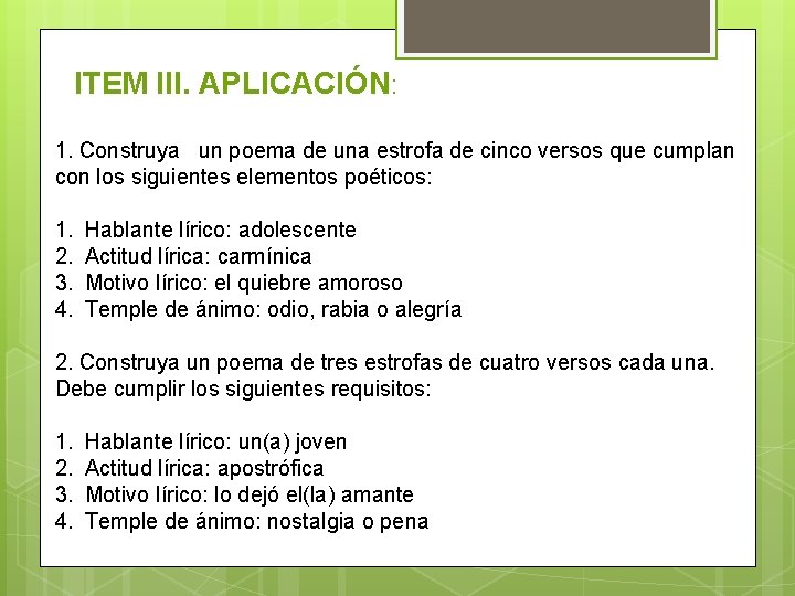 ITEM III. APLICACIÓN: 1. Construya un poema de una estrofa de cinco versos que