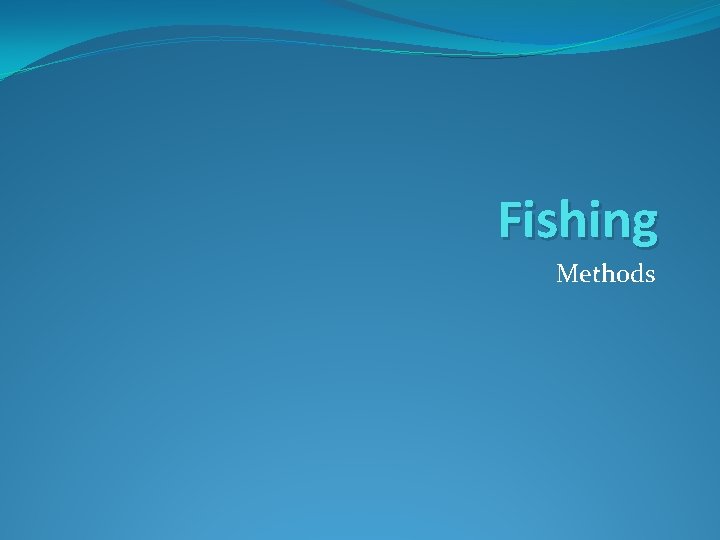Fishing Methods 
