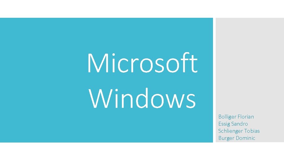 Microsoft Windows Bolliger Florian Essig Sandro Schlienger Tobias Burger Dominic 