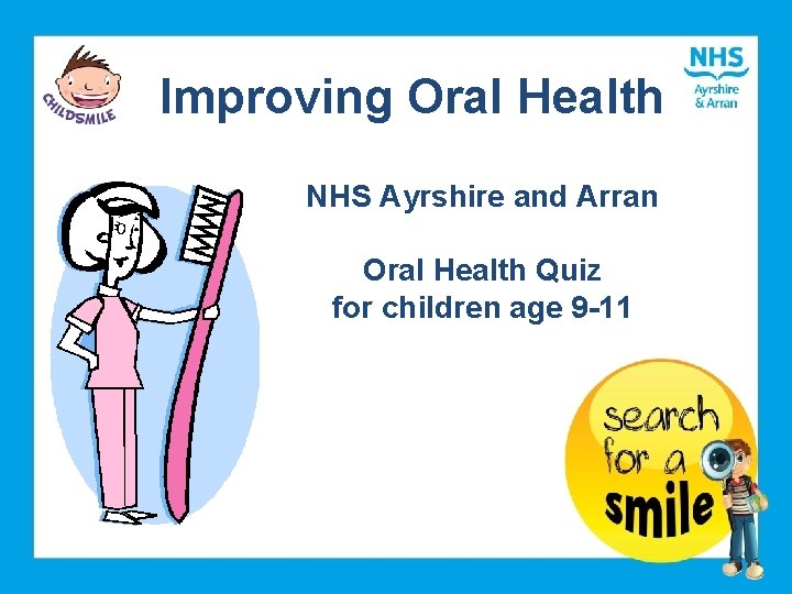 Improving Oral Health NHS Ayrshire and Arran Oral Health Quiz for children age 9