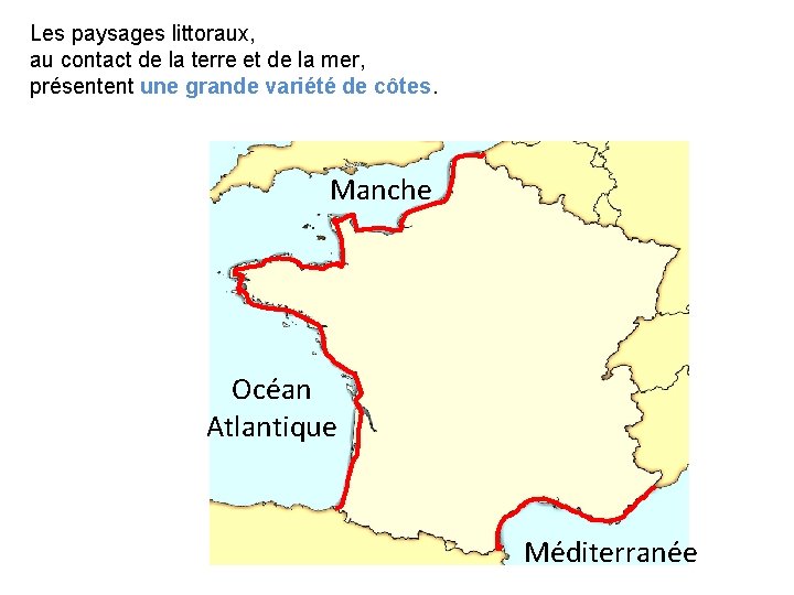 Les paysages littoraux, au contact de la terre et de la mer, présentent une