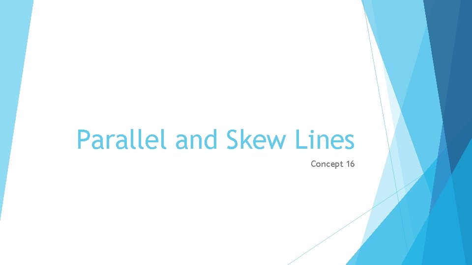 Parallel and Skew Lines Concept 16 