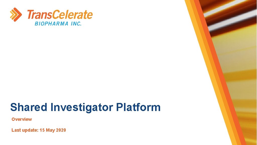 Shared Investigator Platform Overview Last update: 15 May 2020 