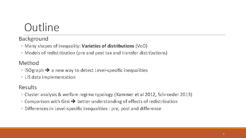 Outline Background ◦ Many shapes of inequality: Varieties of distributions (Vo. D) ◦ Models