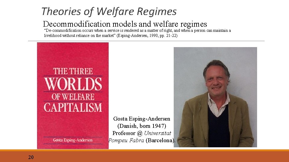 Theories of Welfare Regimes Decommodification models and welfare regimes “De-commodification occurs when a service