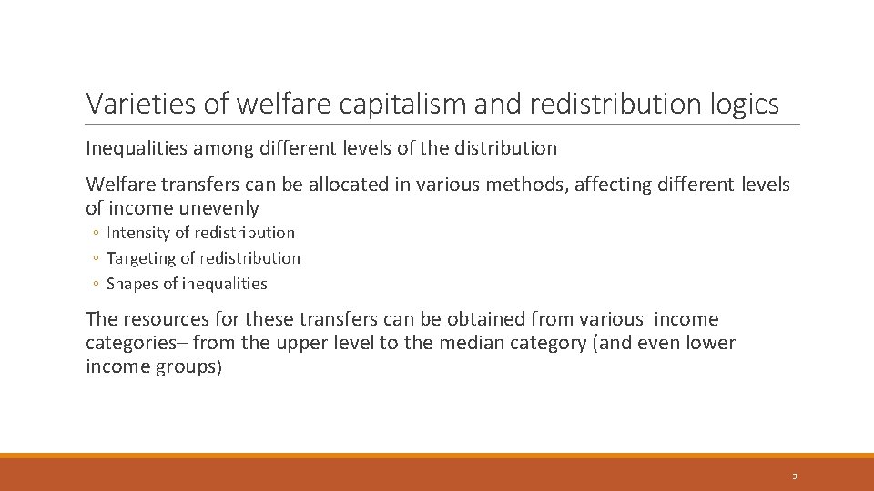 Varieties of welfare capitalism and redistribution logics Inequalities among different levels of the distribution