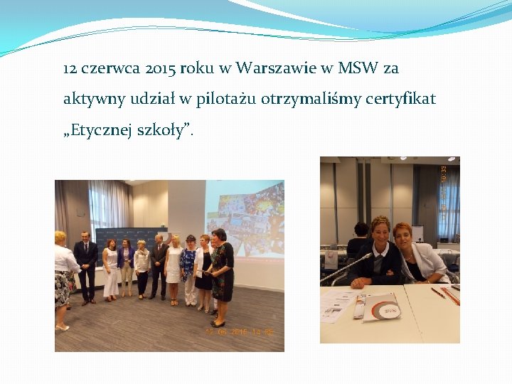 12 czerwca 2015 roku w Warszawie w MSW za aktywny udział w pilotażu otrzymaliśmy