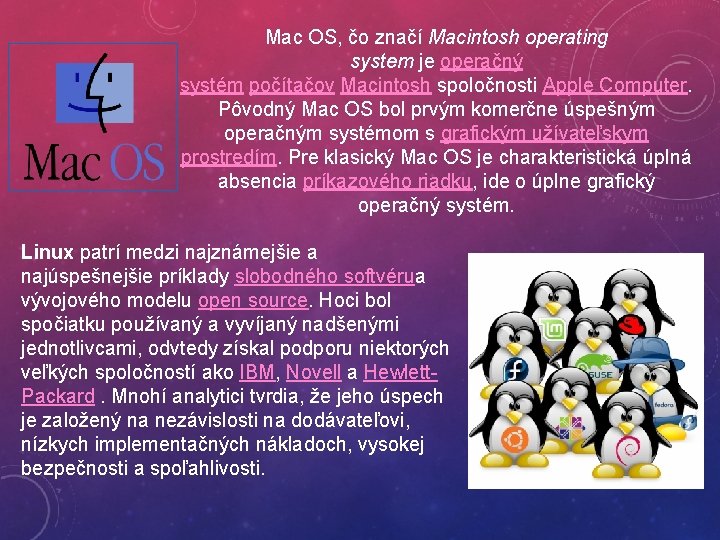 Mac OS, čo značí Macintosh operating system je operačný systém počítačov Macintosh spoločnosti Apple